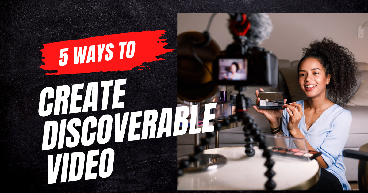 create discoverable videos