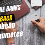 Banks Are Holding Back Caribbean E-Commerce