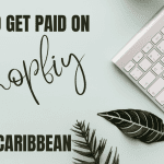 Get Paid On Shopify In The Caribbean