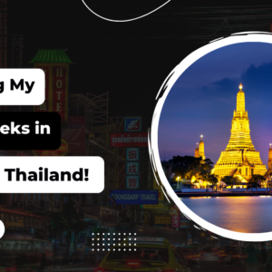 3 Weeks In Thailand